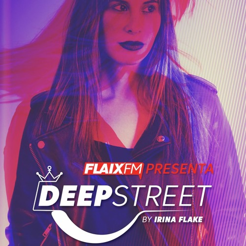 Deep Street By Irina Flake @ FLAIX FM #013 (NU DISCO)