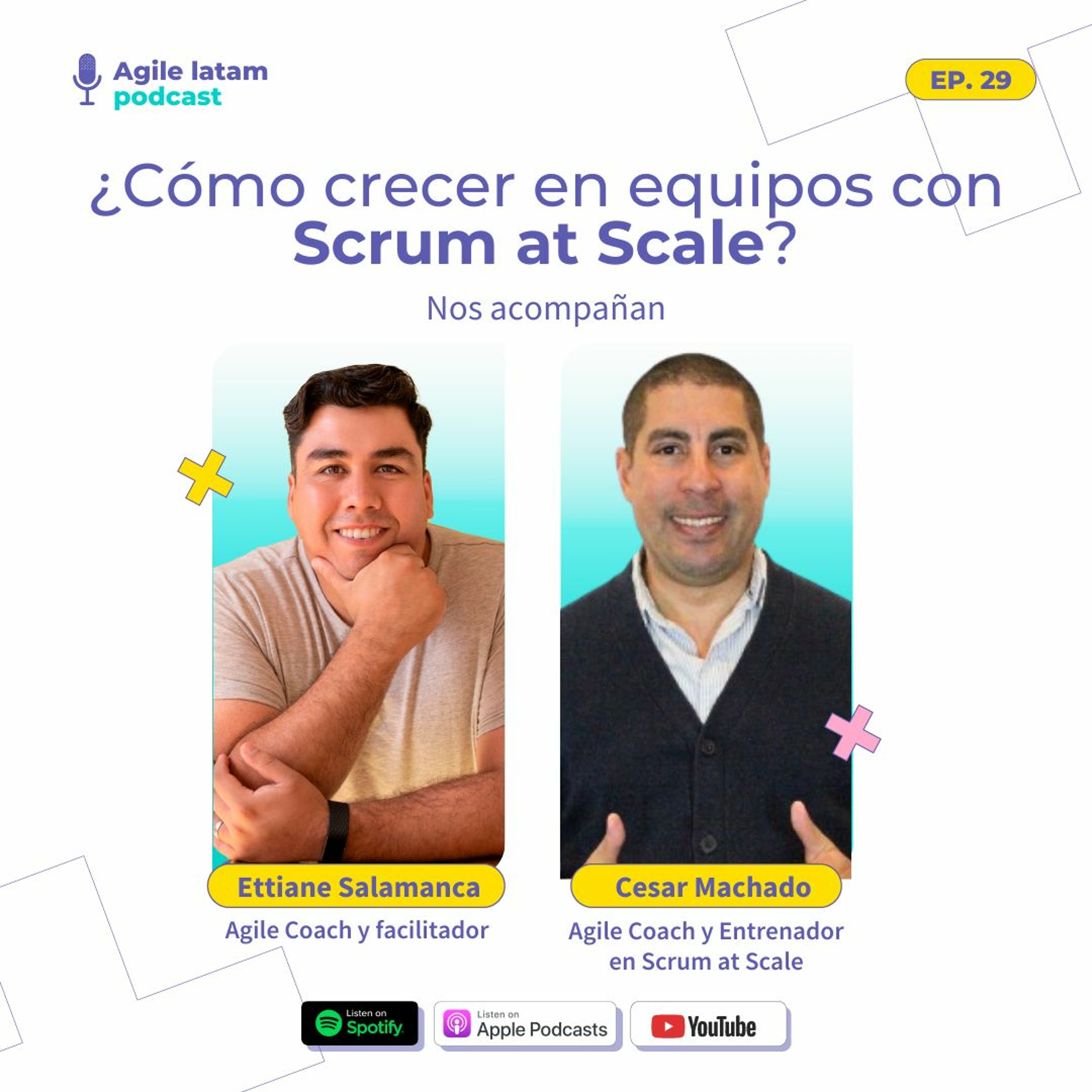 Capítulo 29 - ¿Cómo crecer en equipos con Scrum at Scale? / Con Cesar Machado