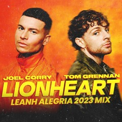 Joel Corry & Tom Grennan - Lionheart (Fearless) [Leanh Alegria Pride Club Mix]