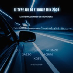 🔵 LE XI TYPE JUL DE L' ANNEE MIX 2024 ( JUL/SCH/NAPS ) 🔵