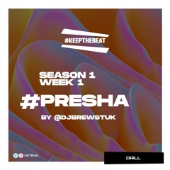 #PRESHA by @DJBrewstUK | #KeepTheBeat2020 | SEASON 1 - WEEK 1