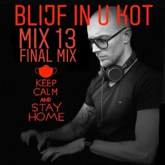 "BLIJF IN U KOT" mix 13 (final mix)by dj SEMMER