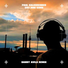 Paul Kalkbrenner - Sky And Sand (Danny Avila Remix)