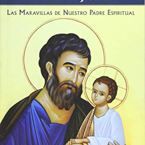 free PDF 🖍️ Consagracion a San Jose: Las Maravillas de Nuestro Padre Espiritual (Spa