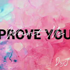 Prove You Want ME