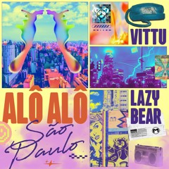 Vittu, Lazy Bear - Alô Alô São Paulo (Remix)