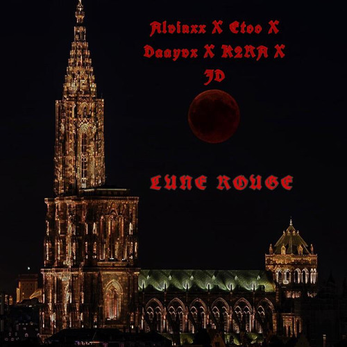 Lune Rouge-Alvinxx X Etoo X Daayvx X K2RA X JD