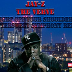 Jay-Z, The Verve - Dirt Off Your Shoulder(Bittersweet Symphony Remix)