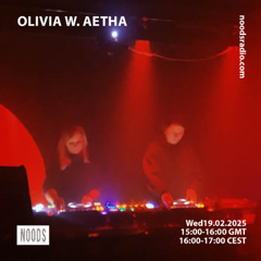 Aetha b2b Olivia 19/02/25 - Noods Radio