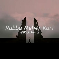 Rabba Meher Kari [ANKAM Remix] | Darshan Raval