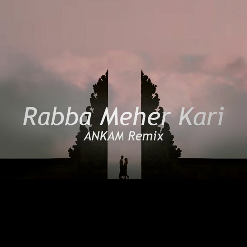 Rabba Meher Kari [ANKAM Remix] | Darshan Raval