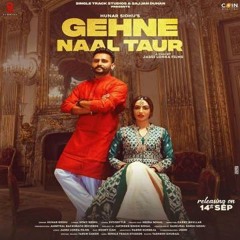 Gehne Naal Taur | Hunar Sidhu