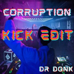 Corruption 2023 Kick Edit (Extended Mix) FREE DOWNLOAD