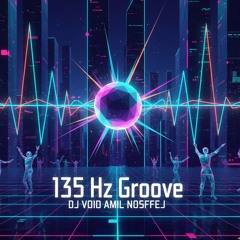 135 Hz Groove
