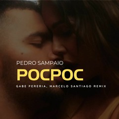 Pedro Sampaio - POCPOC (Gabe Pereira, Marcelo Santiago Remix) [Filtrada Por Copyright]