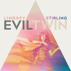 Lindsey Stirling - Evil Twin