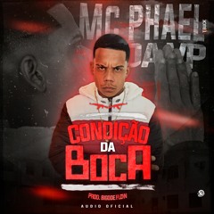 Mc Phael da VP - Condição Da Boca (prod.Bigode Flow)