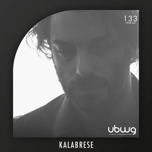 Kalabrese - Podcast 133 - ubwg.ch