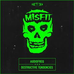 Audiofreq & Destructive Tendencies - Misfit