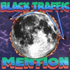 Black Traffic - Mention [Free Download]