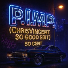 P.I.M.P (ChrisVincent So Good Edit)