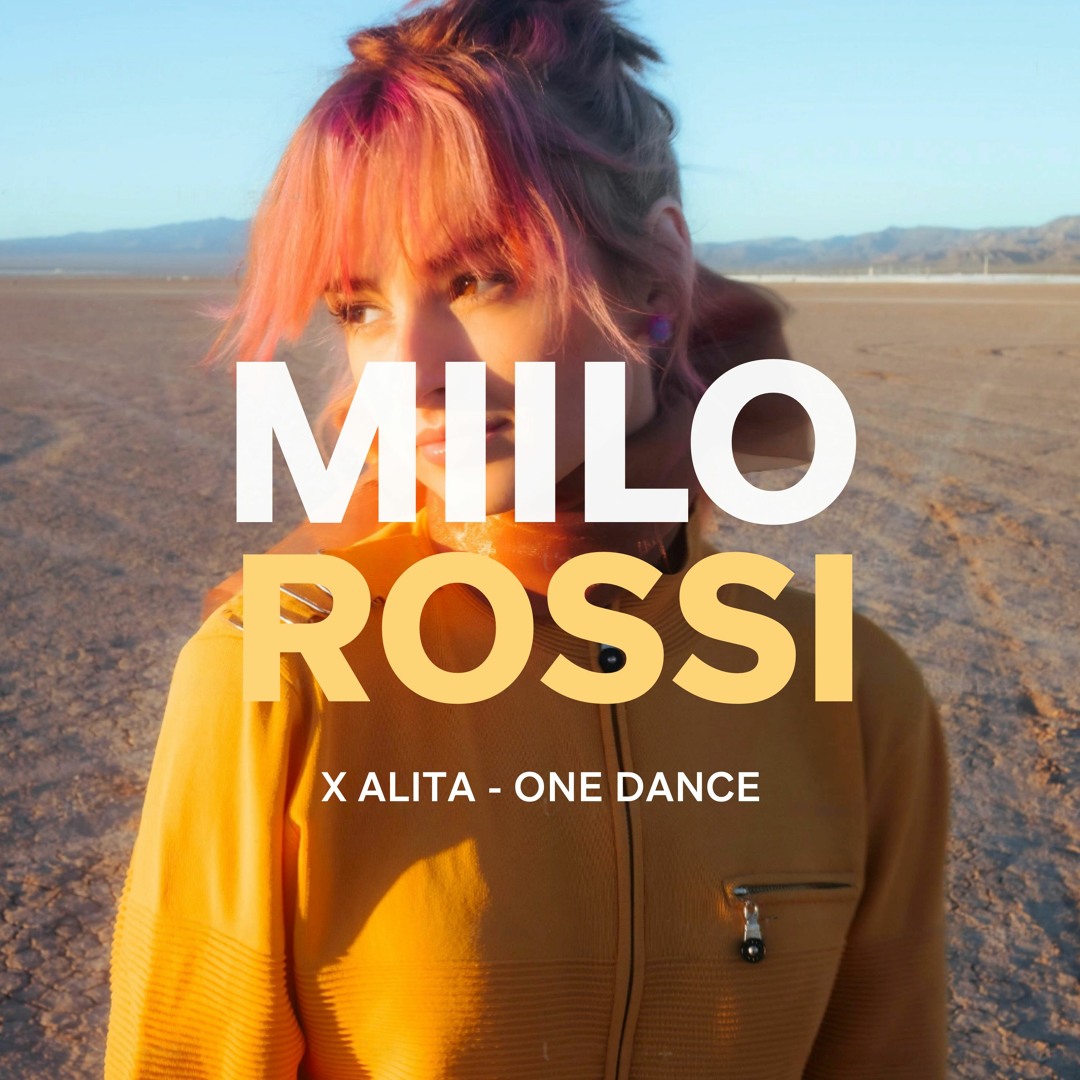 Miilo Stream Miilo Rossi X Alita - One Dance by Miilo Rossi | Listen online ...