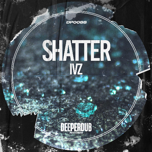 IVZ - Shatter (Original Mix) [deeperdub]