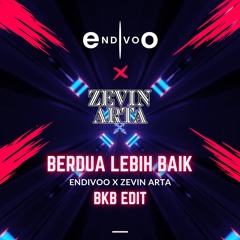 Berdua Lebih Baik ( Endivoo X Zevin Arta ) Bkb Edit.wav