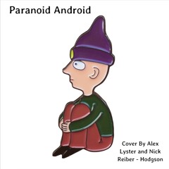 Paranoid Android Cover (Alex Lyster Ft Nick Reiber - Hodgson)
