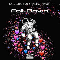 Fall Down ft. Mane, TxMacc