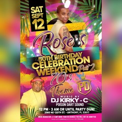 ROSE 50TH BIRTHDAY CELEBRATION PART 2-DJKIRKY-C-POISON DART SOUND