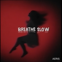 Breathe Slow