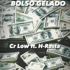 Bolso Gelados(Cr Low ft.H-Rasta)
