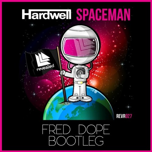 Spaceman (Fred Dope Bootleg)