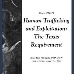 Read ebook [PDF] ⚡ Human Trafficking and Exploitation: The Texas Requirement Full Pdf