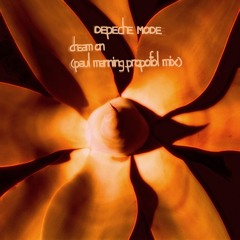 DEPECHE MODE - DREAM ON (PAUL MANNING PROPOFOL MIX)