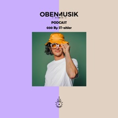 Obenmusik Podcast 030 By ST-ahler