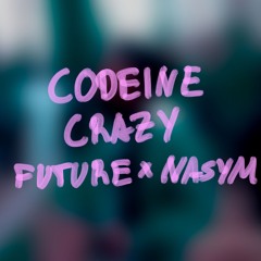 Future - Codeine Crazy (Nasym Remix)