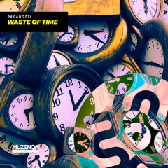 Paganotti - Waste Of Time (Original Mix) | FREE DOWNLOAD
