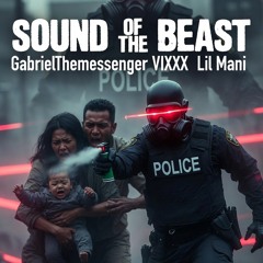 Sound of the Beast Prod Sol Catalyst ft GabrielTheMessenger VIXXX Lil Mani.mp3