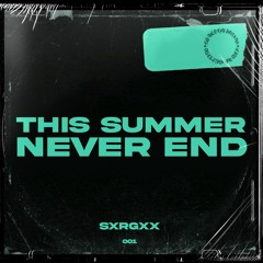 SXRGXX - THIS SUMMER NEVER END