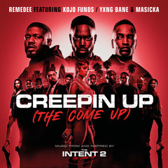 Creepin Up (The Come Up) [feat. Kojo Funds, Yxng Bane & Masicka]