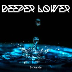 Deeper,Lower