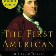 [$The First American: The Life and Times of Benjamin Franklin BY H.W. Brands +Ebook=
