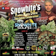 Fadda Natty's (SnoWhite)50th EarthStrong 5/21 Part I (Team Torment)