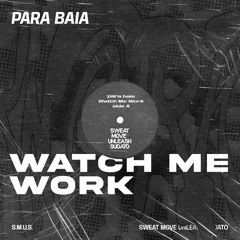 Para Baia - Watch Me Work (Original Mix)