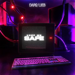 DARQ WEB - KEEP ME SAFE