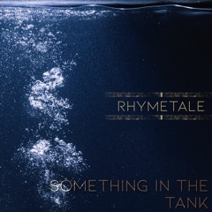 Something In The Tank