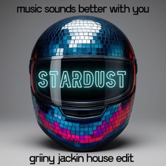 Music Sounds Better With You (GRIINY JACKIN HOUSE EDIT) (free download)