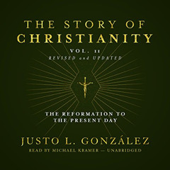 Access KINDLE 📬 The Story of Christianity, Vol. 2, Revised and Updated: The Reformat